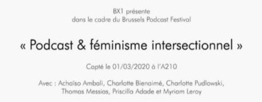 Titre Podcast et Feminisme Intersectionnel - Conférence Brussels Podcast Festival