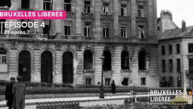 Série “Bruxelles Libérée” (4/4) : Au lendemain de la Libération, constater les dégâts, et poursuivre la lutte