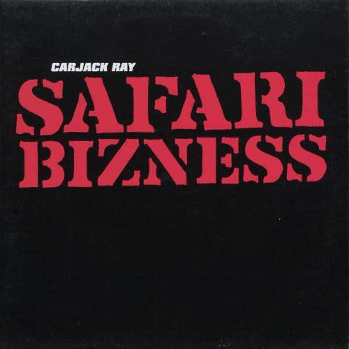 2005_Carjack_Ray-Safari_Bizness_12_Inch_FRONT copie